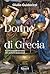 Donne di Grecia: Voci femminili del mito che parlano al presente (Italian Edition)