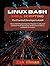 Linux Bash Shell Scripting: The Practical Developer's Guide: Master Shell Programming from Beginner to Advanced with Real-World Automation, Production Workflows, and Hands-On Projects