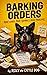 Barking Orders by Roxy The Cattle Dog Barking Orders by Roxy The Cattle Dog
