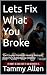 Lets Fix What You Broke: Th...