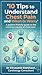 10 Tips to Understand Chest Pain and When to Worry: A patient-friendly guide to the common causes of chest pain (Your Health in 10 Tips Book 7)