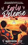 Early Release: A Short Romantic Comedy Novelette Fueled by Bad Decisions