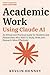 Academic Work Using Claude AI: An Ethical and Practical Guide for Students and Researchers Who Want to Study, Write, and Research More Effectively