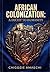 AFRICAN COLONIZATION: A DECEIT TO HUMANITY