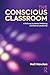 The Conscious Classroom: A Pathway to Mental Wellbeing and Ethical Leadership