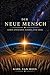 Der neue Mensch : Leben zwischen Himmel und Erde (German Edition)