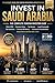 Invest in Saudi Arabia 2026: The Ultimate Guide to Business Setup, Tax Benefits & $100B Opportunities Under Vision 2030
