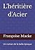 L'héritière d'Acier: Un roman de la belle époque (French Edition)