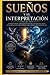 Sueños y su interpretación (Spanish Edition)