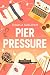 Pier Pressure: A Small Town...