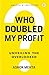 WHO DOUBLED MY PROFIT: Unve...