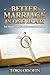 Better Marriage In One Hour: 10 Simple Tips For A Successful Marriage