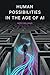 Human Possibilities in the Age of AI: Escaping the Efficiency Trap to Build a Resilient Enterprise