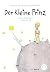 Der Kleine Prinz: Vollständiger Text und originale Illustrationen (German Edition)