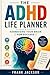 The ADHD life planner: Harn...