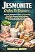 Jesmonite Crafting For Beginners : A Step-by-Step Beginner’s Guide to Creating Stunning Home Décor, Mastering Casting Techniques, Coloring Effects, and Turnig Your Craft Into a Profitable Handmade