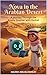Nova in the Arabian Desert: A Journey Through the Empty Quarter with Rashid: A STEM Adventure About Desert Science, Nature, and Friendship for Kids Ages 5–8 (Nova STEM Adventures)