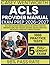 ACLS PROVIDER MANUAL EXAM PREP 2026-2027: Pass Your Advanced Cardiovascular Life Support Exam with Confidence Using 1000+ Practice Questions, Realistic Mock Tests, and Proven Strategies