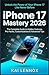 iPhone 17 Mastery 2026: The Complete Guide to Hidden Features, Pro Hacks, Customizations & Advanced Tips