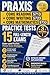 Praxis Core Reading 5713 + Writing 5723 + Mathematics 5733 Practice Tests: 2026–2027 — 15 Full-Length Exams with Detailed Answer Explanations, Diagnostic Review, Score-Boosting Strategies