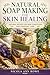 Natural Soap Making for Skin Healing: Natural Recipes for Skin Conditions and Everyday Care