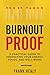 Burnout Proof: A Practical ...