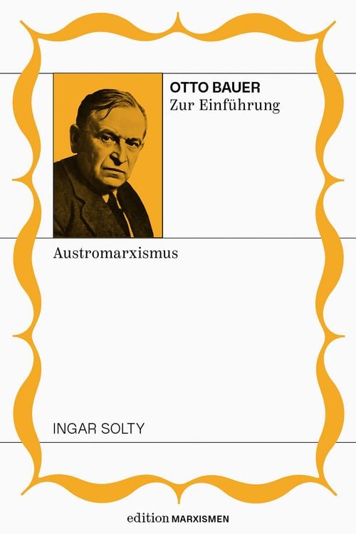 Otto Bauer zur Einführung: Austromarxismus (Marxismen, #11)
