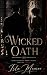 Wicked Oath: Some promises ...