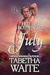 Hot and Bothered in July by Tabetha Waite