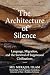 The Architecture of Silence...