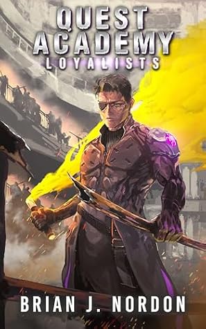 Quest Academy: Loyalists (Quest Academy, #6)