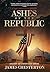 Ashes of the Republic: A Dark Speculative Thriller (Ascent of Dennison)