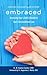 Embraced: Nurturing Your Child’s Identity in God’s Unconditional Love