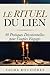LE RITUEL DU LIEN 40 Pratiques Dévotionnelles pour Couples Engagés: Rituels Sacrés pour Raviver l'Intimité, Approfondir la Connexion et Nourrir l'Amour au Quotidien (French Edition)
