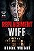 The Replacement Wife by Brook Wright The Replacement Wife by Brook Wright