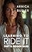 Learning to Ride It: Part II: Ridden Hard