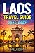 LAOS TRAVEL GUIDE 2026-2027: Unlocking the Magic of the Mekong and the Mountains