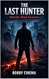THE LAST HUNTER Book One: Blood Ascension : English