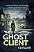 The Ghost Client: Some Clients Are Worth More Dead Than Alive