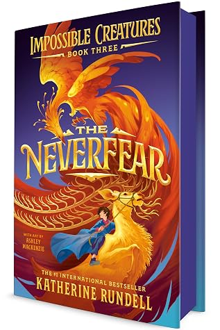 The Neverfear (Impossible Creatures #3)