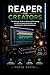 Reaper for Creators: The Ultimate Guide to Mastering Recording and Mixing Audio Production, and Unlocking Pro Studio Techniques