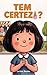 Tem certeza?: Uma história engraçada sobre "ter certeza"! (Portuguese Edition)