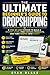 The Ultimate Beginner’s Guide to Dropshipping: A Step-by-Step System to Build a Shopify Store, Find Winning Products, and Turn Traffic into Profit