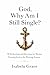God, Why Am I Still Single?: 30 Reflections and Devotions for Women Trusting God in the Waiting Season