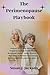 The Perimenopause Playbook: Conquer Brain Fog, Hot Flashes, Weight Gain, Sleep Problems, and Hormonal Chaos — with a Proven 12-Week Reset to Reclaim Your Energy, Focus, Confidence, and Body After 40