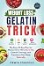 Weight Loss Gelatin Trick: ...