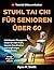 STUHL TAI CHI FÜR SENIOREN ÜBER 60: Schrittweise Übungen im Sitzen für mehr Kraft, bessere Koordination und langfristiges Wohlbefinden (German Edition)