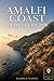 AMALFI COAST TRAVEL GUIDE 2026: Your Complete Companion to Positano, Capri, Sorrento & Ravello — With Itineraries, Coastal Dining, Ferry Schedules & Day Trips to Pompeii and Naples