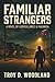 FAMILIAR STRANGERS: A NOVEL OF SURVEILLANCE AND PARANOIA