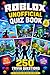 Roblox Unofficial Quiz Book : 250 Trivia Question to Entertain & Challenge Fans (Cool Quiz Books)